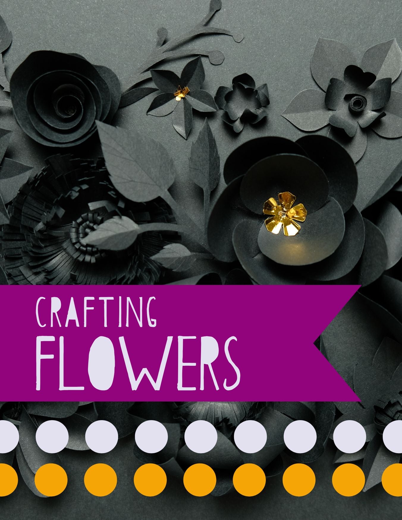 Crafting Flowers